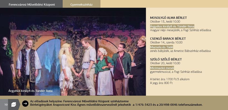 00 Mazsola és Tádé zenés bábjáték, az Ametist Bábszínház előadása SZÓLÓ SZŐLŐ BÉRLET Október 20., kedd 10.