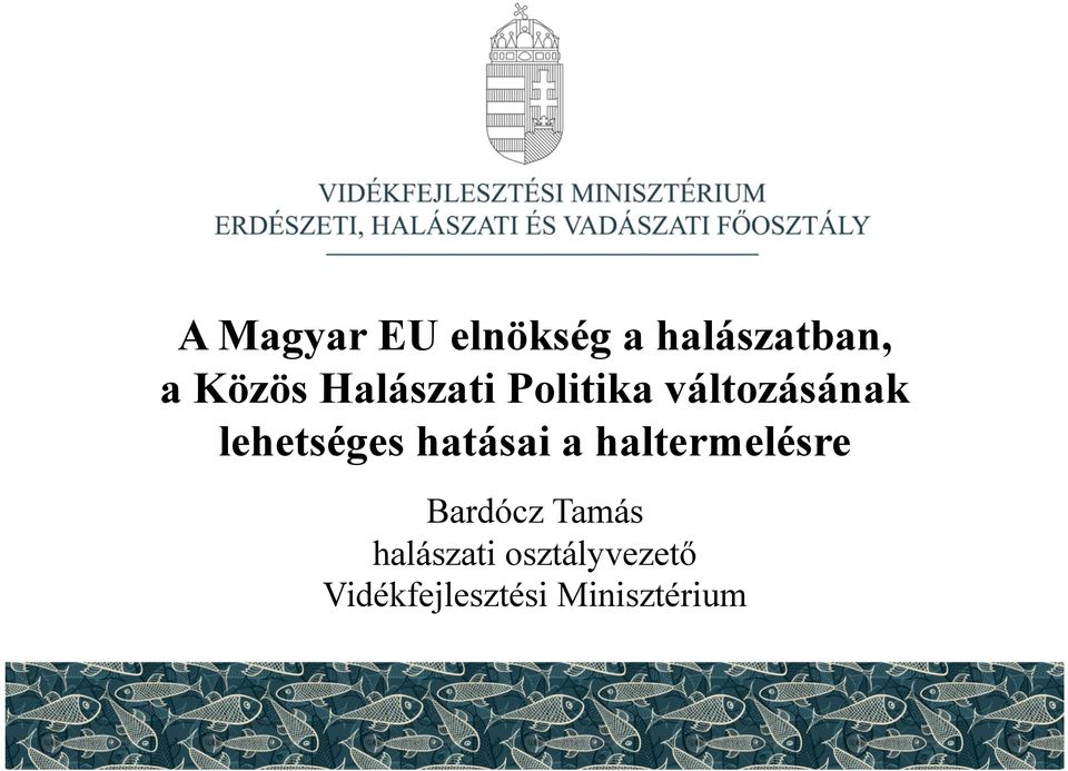 hatásai a haltermelésre Bardócz Tamás