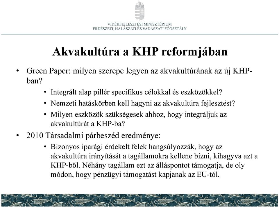 Milyen eszközök szükségesek ahhoz, hogy integráljuk az akvakultúrát a KHP-ba?