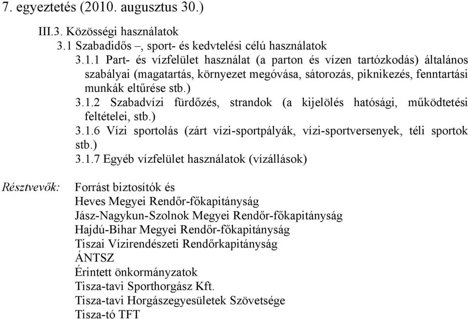 Szabadidős, sport- és kedvtelési célú használatok 3.1.