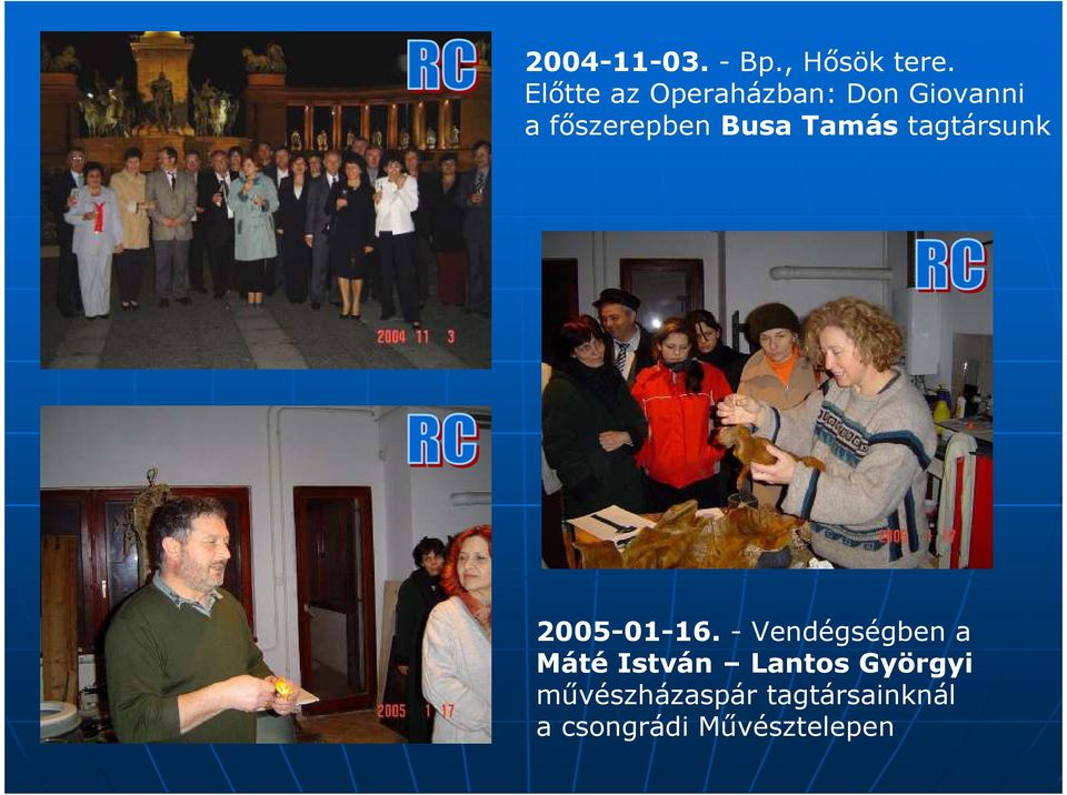 Busa Tamás tagtársunk 2005-01-16.