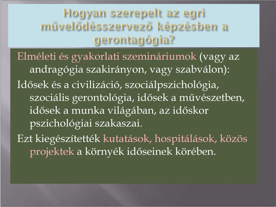 idısek a mővészetben, idısek a munka világában, az idıskor pszichológiai szakaszai.
