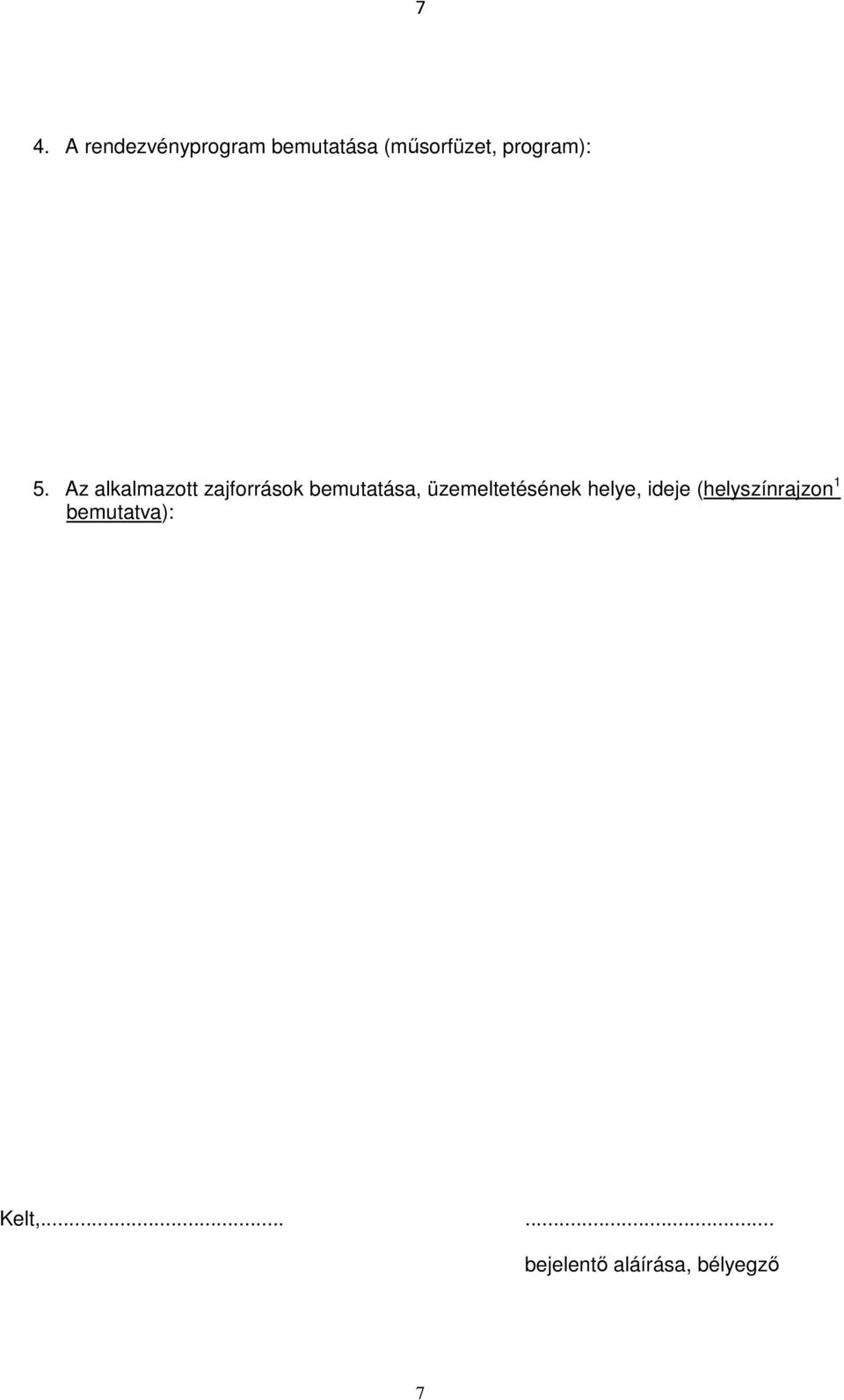 Az alkalmazott zajforrások bemutatása,