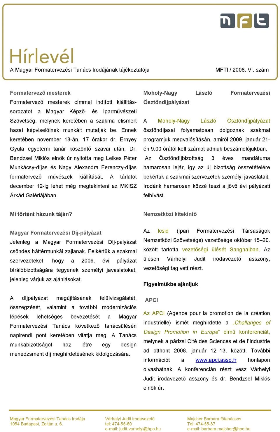 Bendzsel Miklós elnök úr nyitotta meg Lelkes Péter Munkácsy-díjas és Nagy Alexandra Ferenczy-díjas formatervező művészek kiállítását.