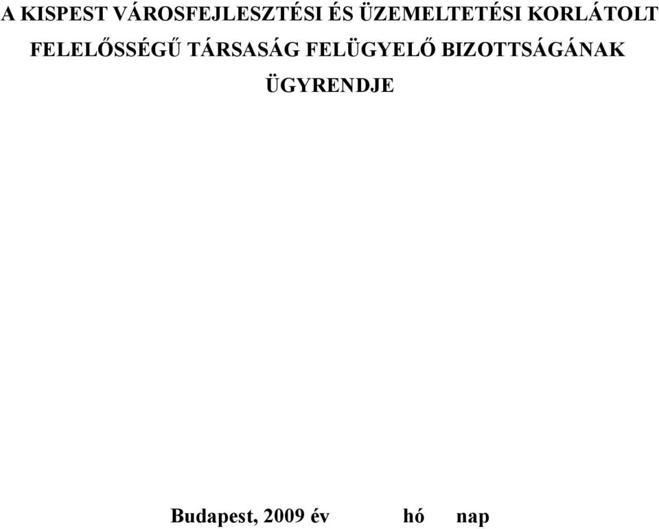 FELELŐSSÉGŰ TÁRSASÁG FELÜGYELŐ