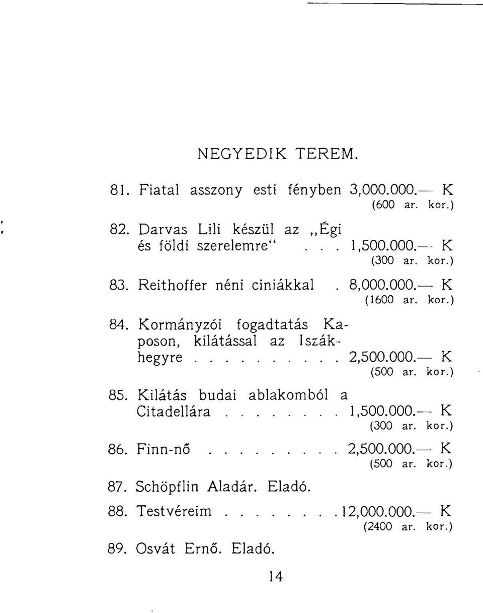 Kormányzói fogadtatás Kaposon, kilátással az Iszákhegyre 2,500.000. K (500 ar. kor.) 85.