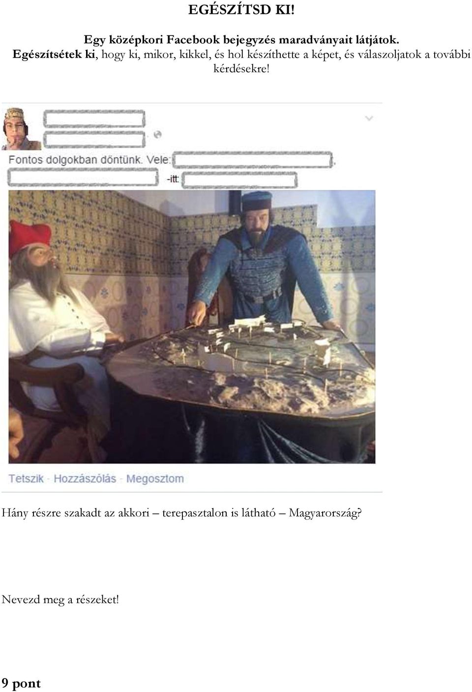 és válaszoljatok a további kérdésekre!