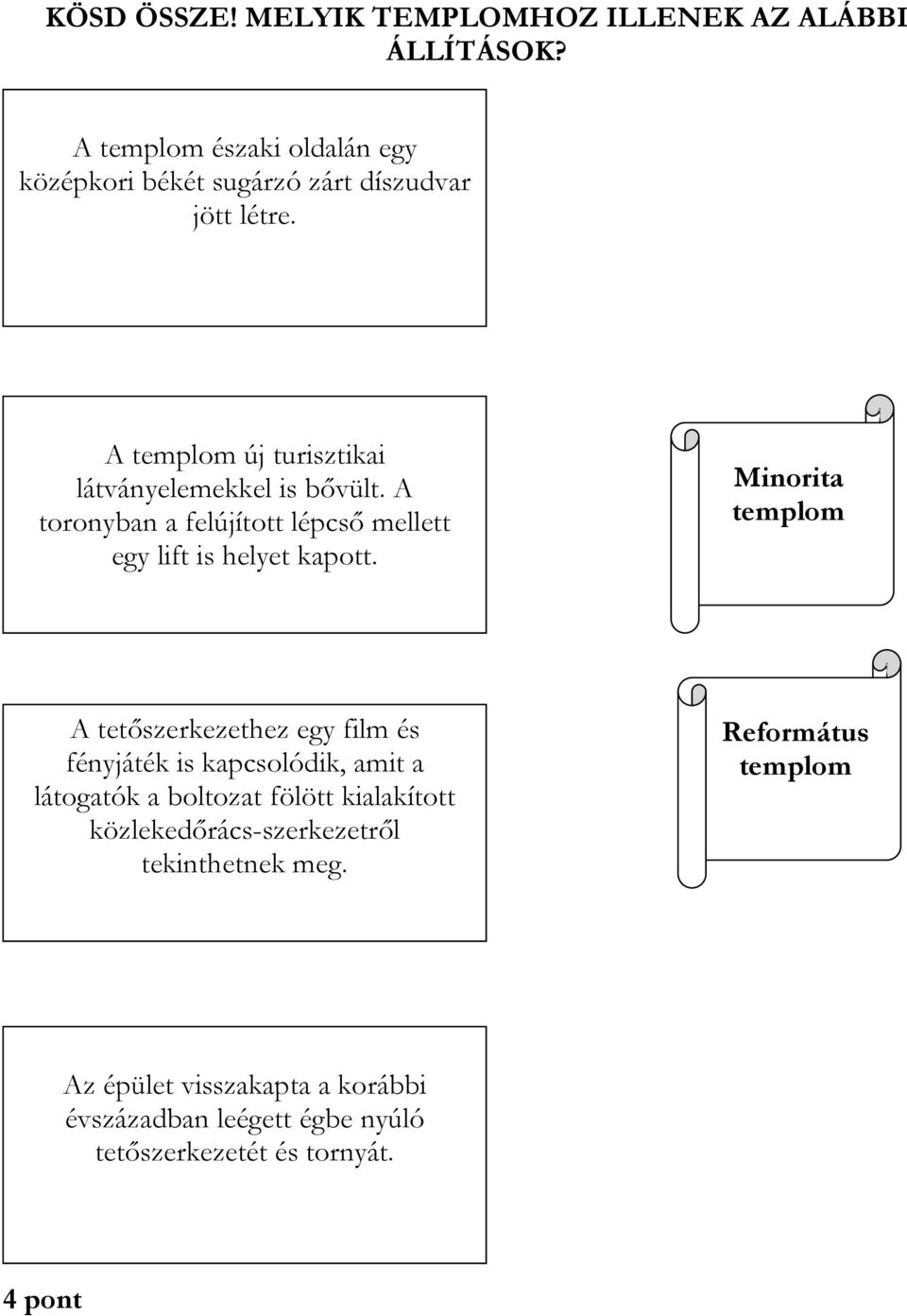 A toronyban a felújított lépcső mellett egy lift is helyet kapott.