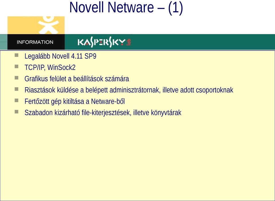 küldése a belépett adminisztrátornak, illetve adott csoportoknak Fertőzött