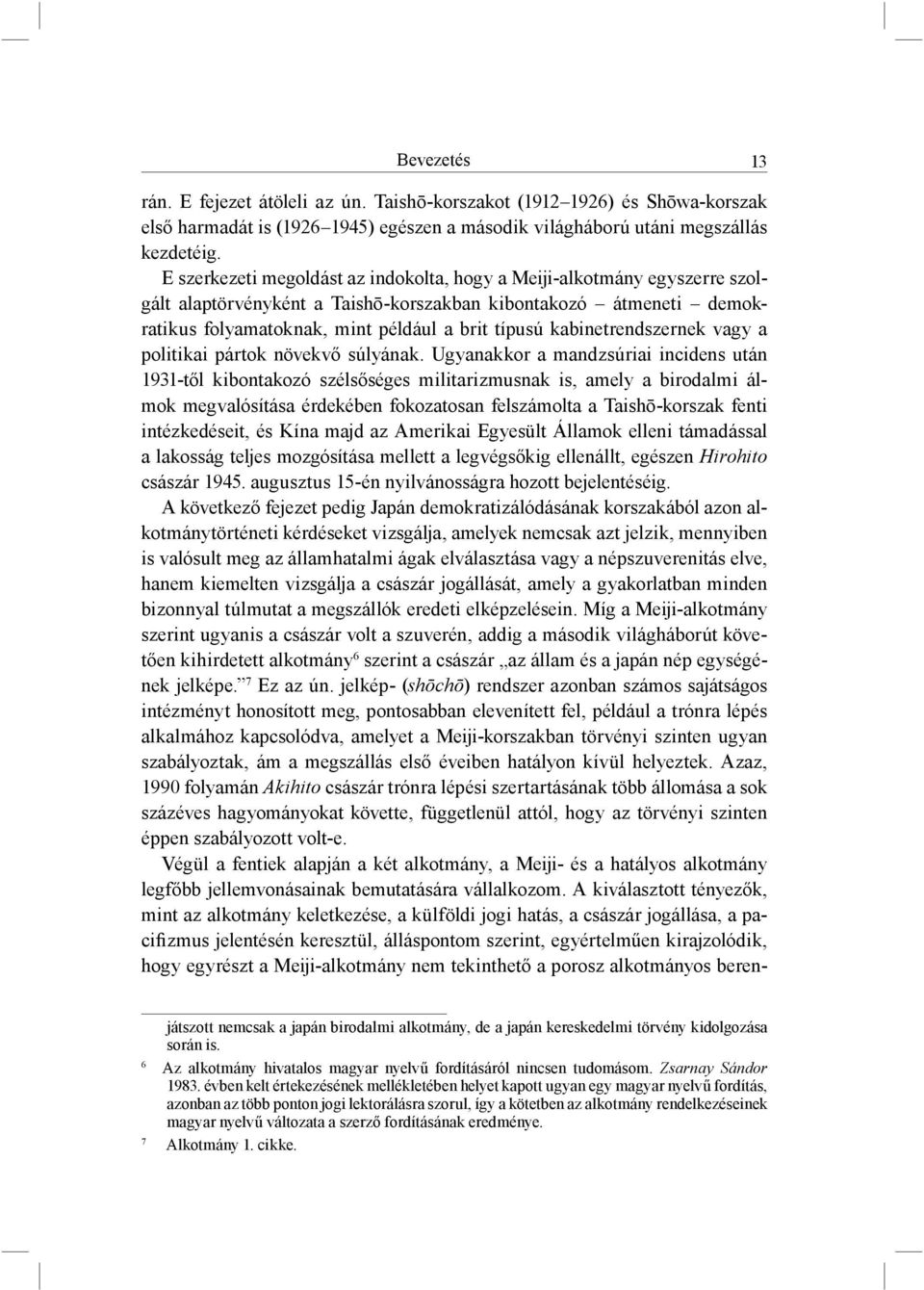 kabinetrendszernek vagy a politikai pártok növekvő súlyának.