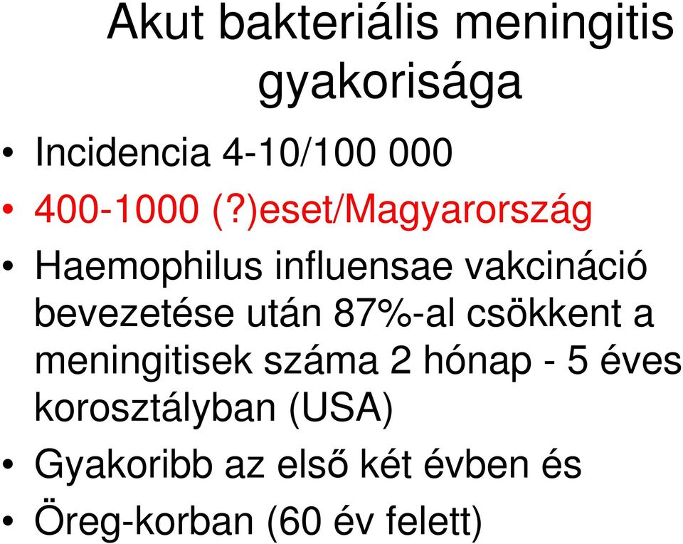 )eset/magyarország Haemophilus influensae vakcináció bevezetése után
