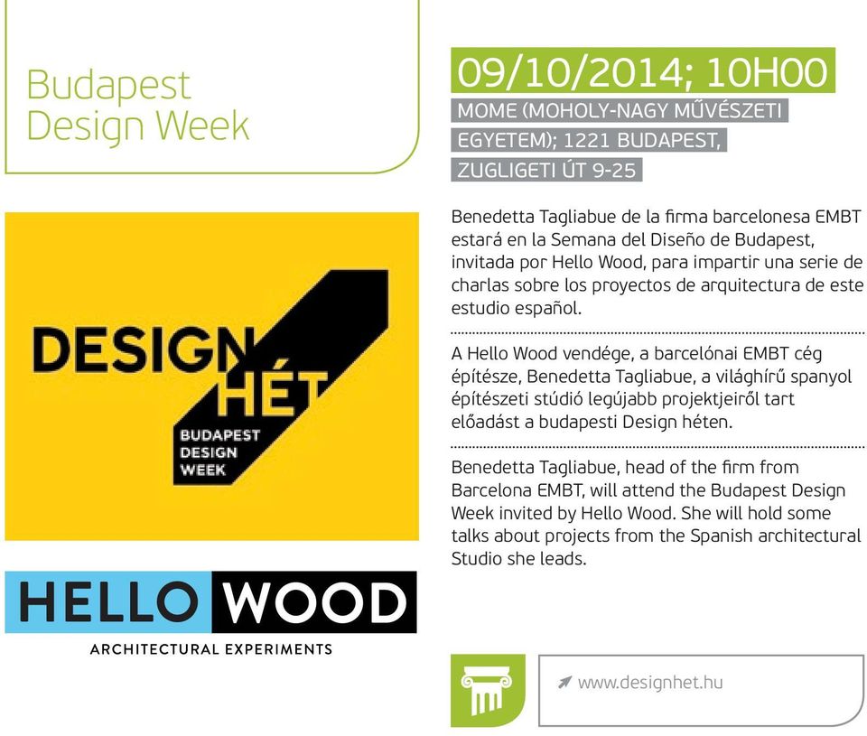 A Hello Wood vendége, a barcelónai EMBT cég építésze, Benedetta Tagliabue, a világhírű spanyol építészeti stúdió legújabb projektjeiről tart előadást a budapesti Design héten.