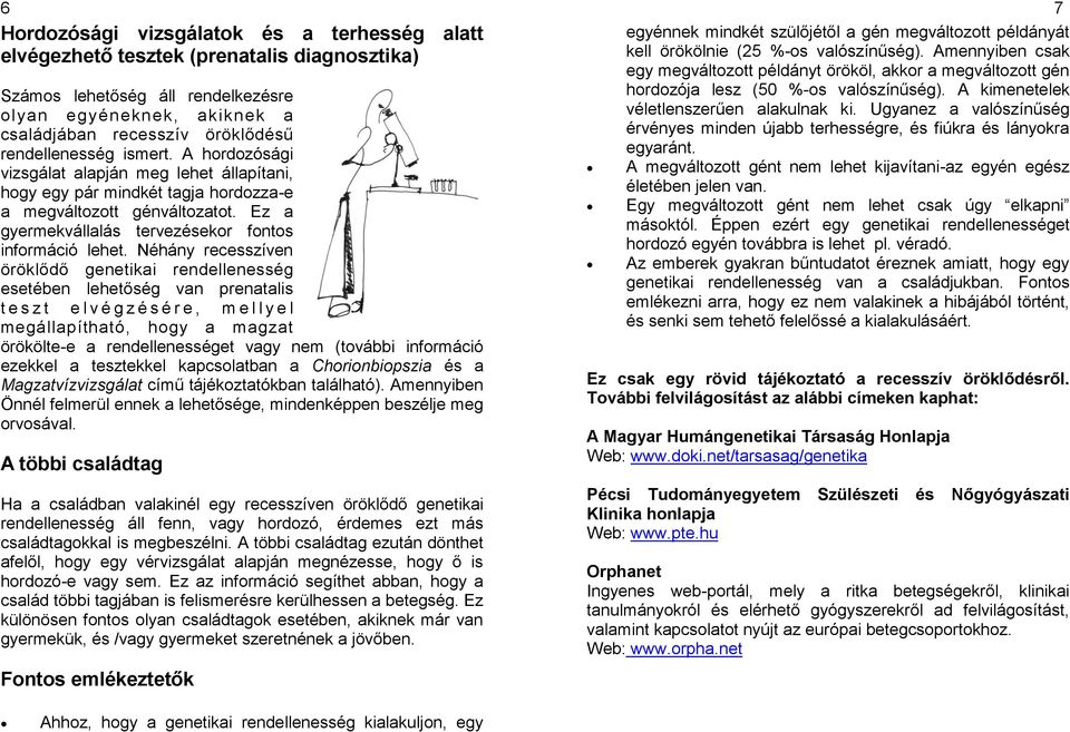 Ez a gyermekvállalás tervezésekor fontos információ lehet.