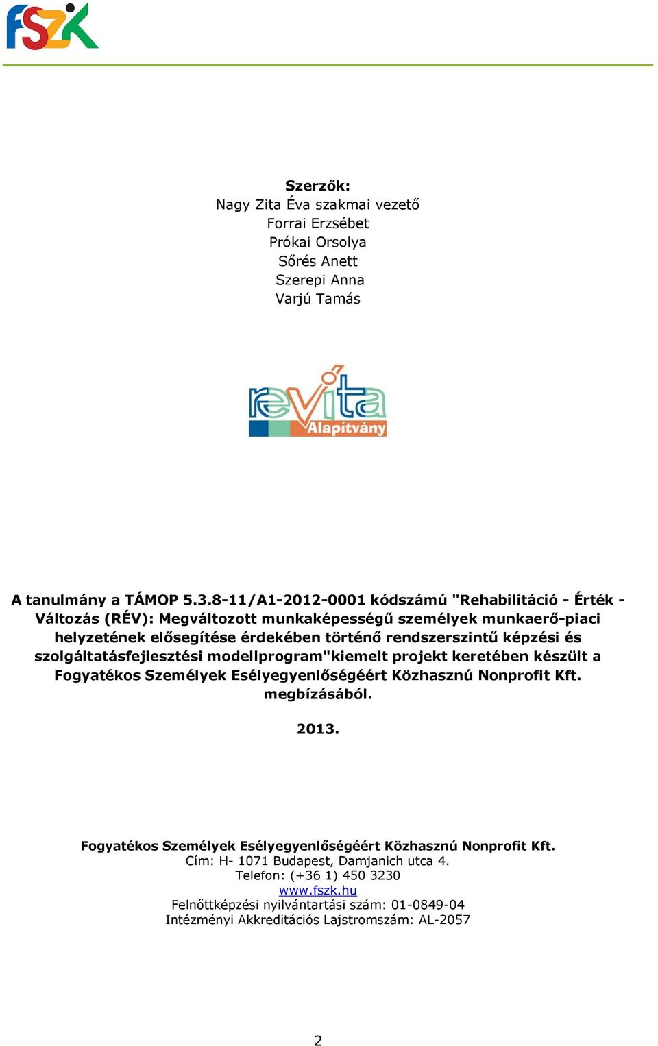 Megváltozott munkaképességű embereknek nyújtott munkaerőpiaci  szolgáltatások módszertanai Magyarországon - PDF Ingyenes letöltés