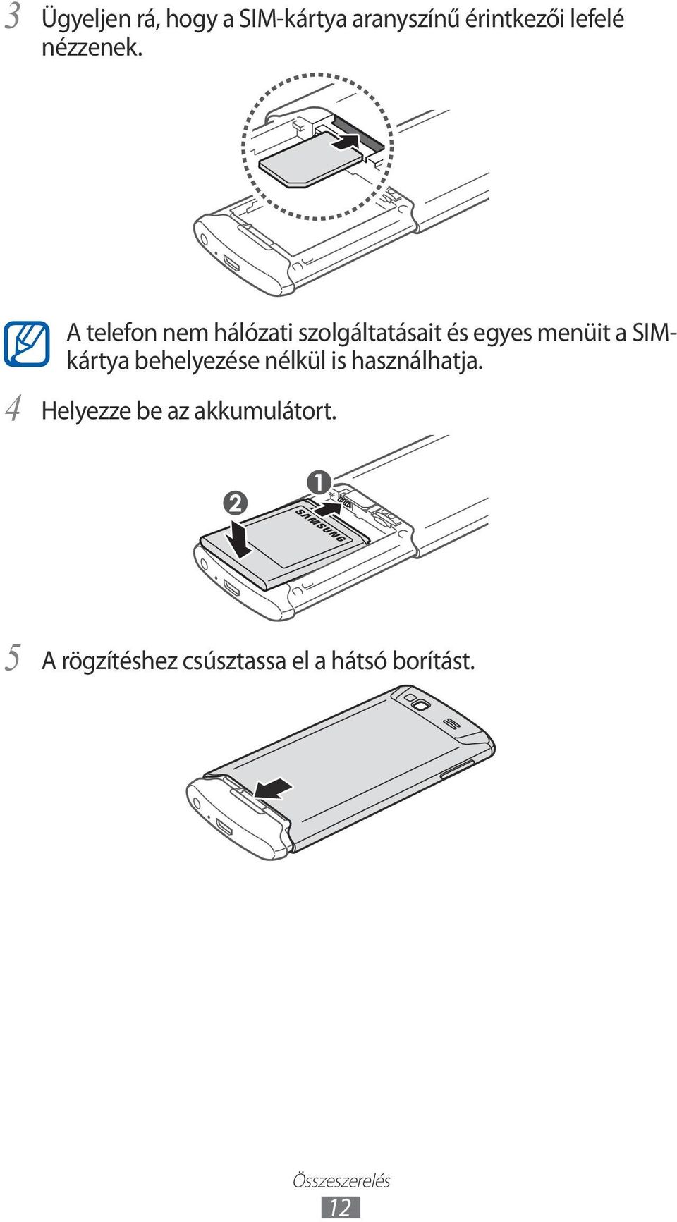 4 A telefon nem hálózati szolgáltatásait és egyes menüit a