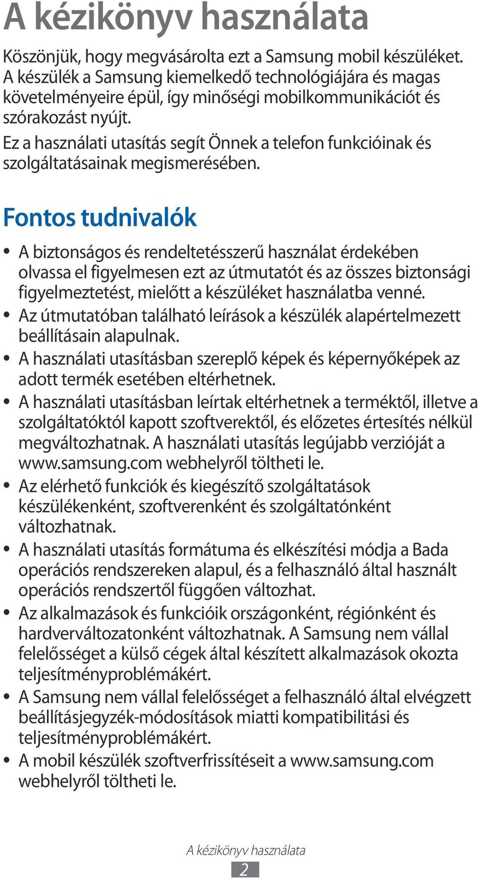 Ez a használati utasítás segít Önnek a telefon funkcióinak és szolgáltatásainak megismerésében.