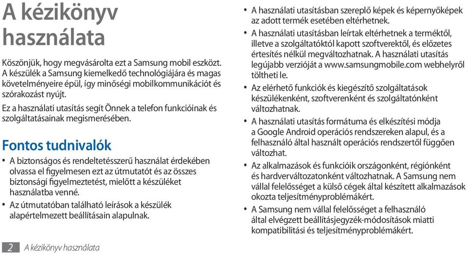 Ez a használati utasítás segít Önnek a telefon funkcióinak és szolgáltatásainak megismerésében.