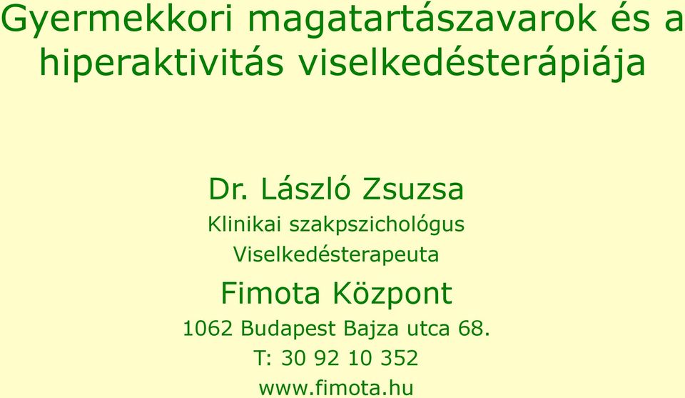 László Zsuzsa Klinikai szakpszichológus