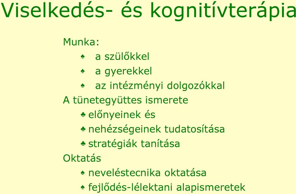 ismerete előnyeinek és nehézségeinek tudatosítása