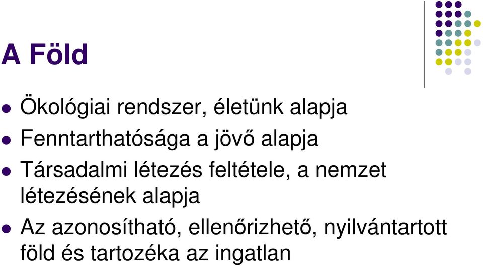 feltétele, a nemzet létezésének alapja Az