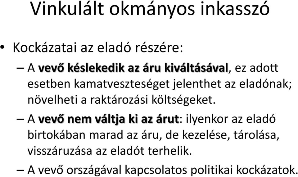 raktározási költségeket.