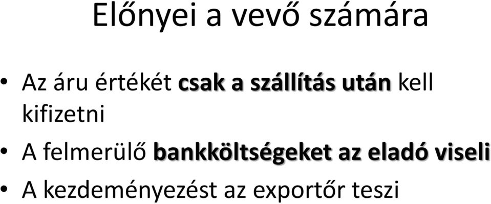 felmerülő bankköltségeket az eladó