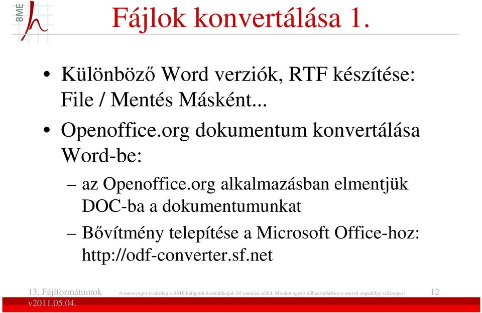 org alkalmazásban elmentjük DOC-ba a dokumentumunkat Bıvítmény telepítése a Microsoft Office-hoz: