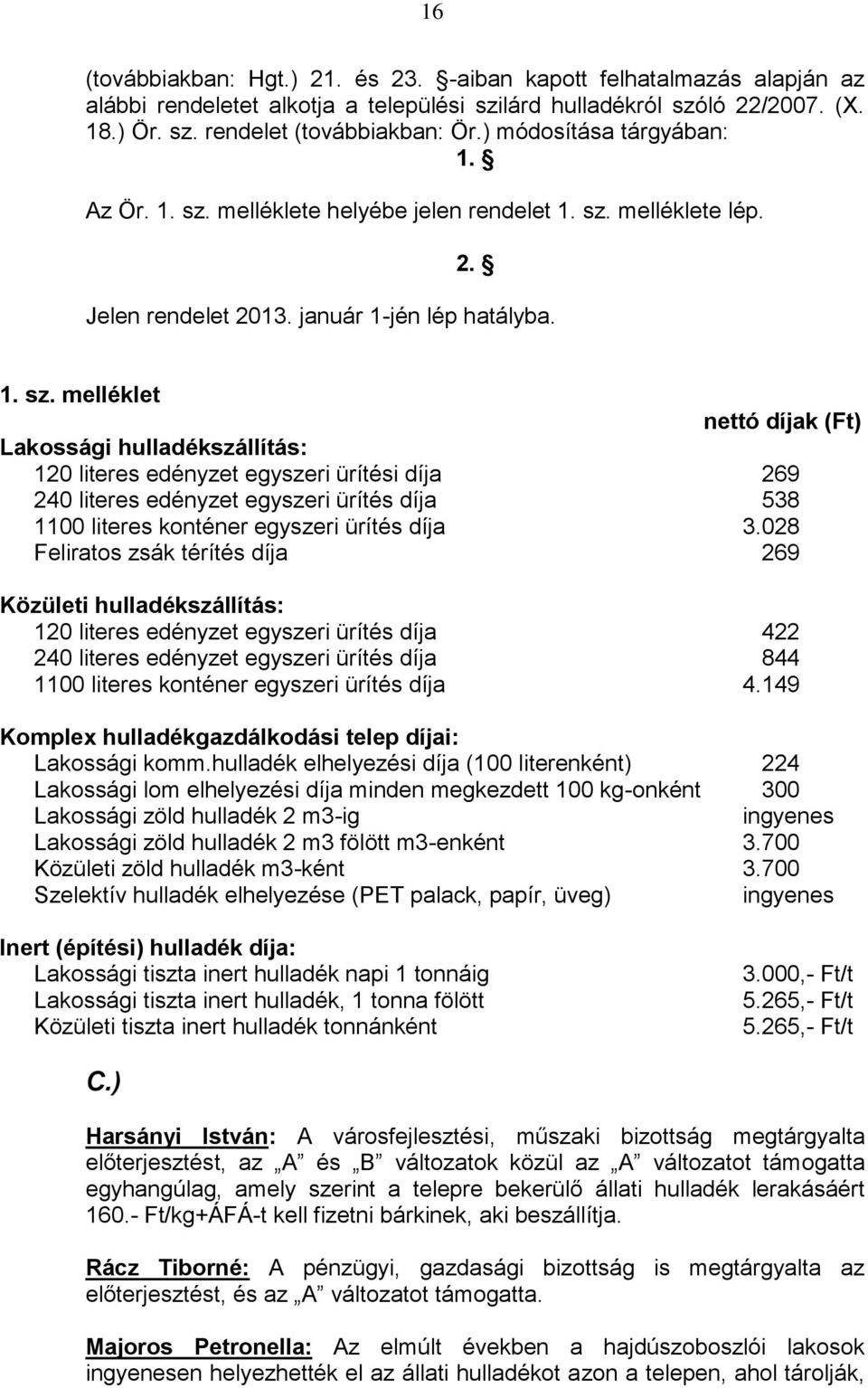 melléklete helyébe jelen rendelet 1. sz.