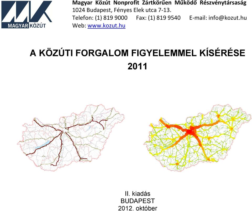 Telefon: (1) 819 9 Fax: (1) 819 954 E-mail: info@kozut.