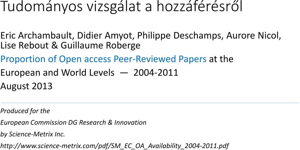 2004-2011 August 2013 Produced for the European Commission DG Research & Innovation by Science-Metrix Inc.