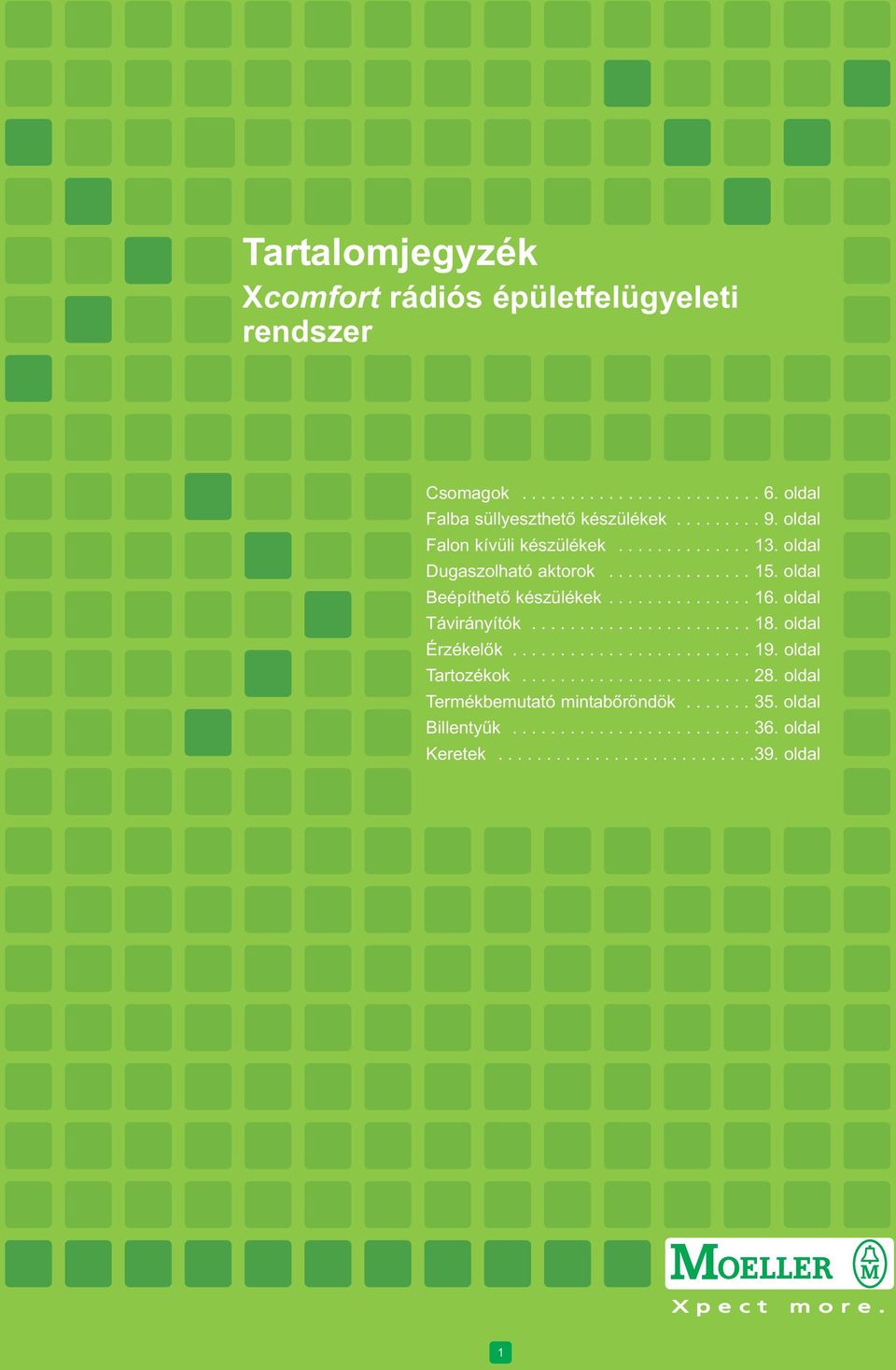 oldal Távirányítók....................... 18. oldal Érzékelők......................... 19. oldal Tartozékok........................ 28.