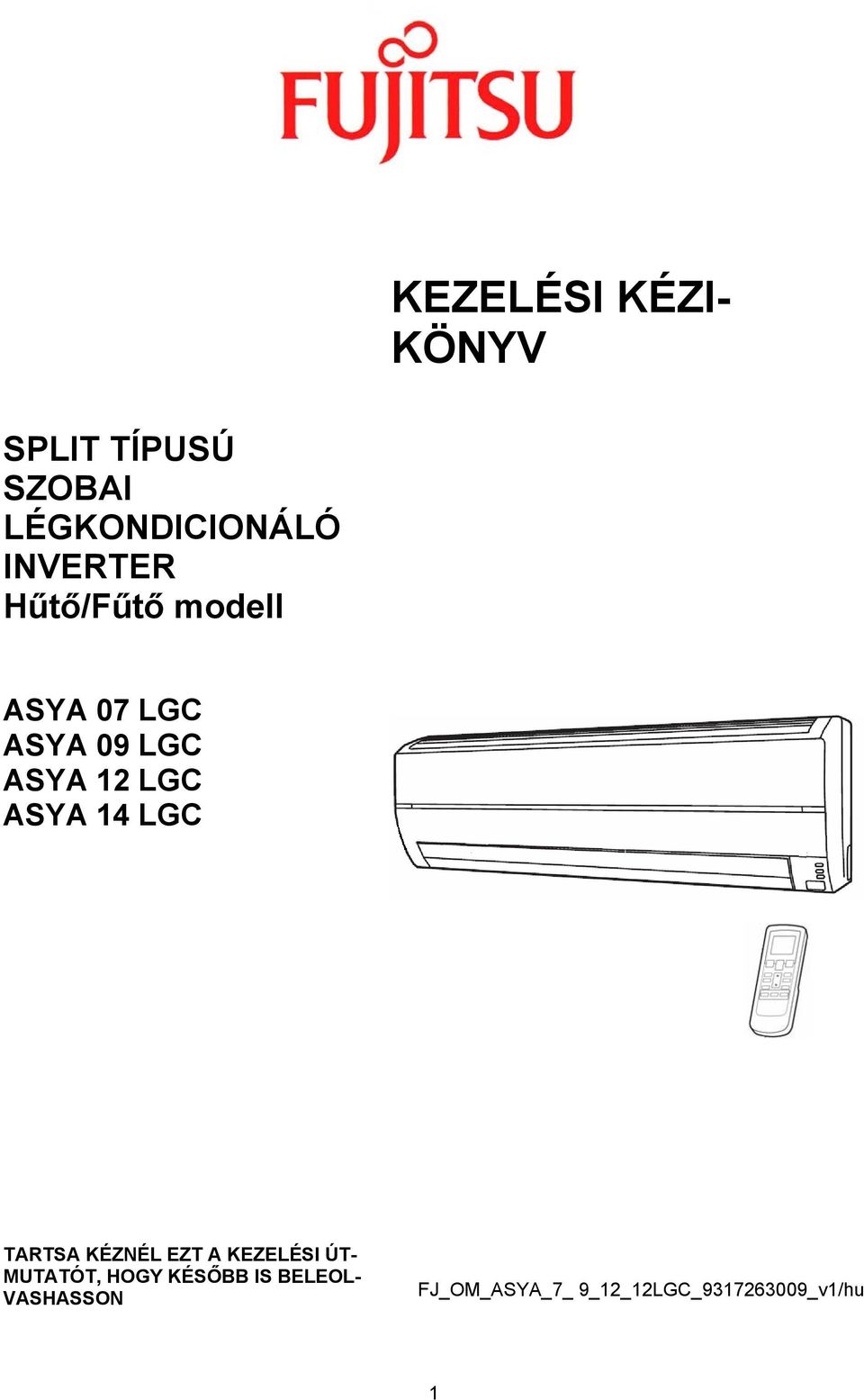 ASYA 14 LGC TARTSA KÉZNÉL EZT A KEZELÉSI ÚT- MUTATÓT, HOGY