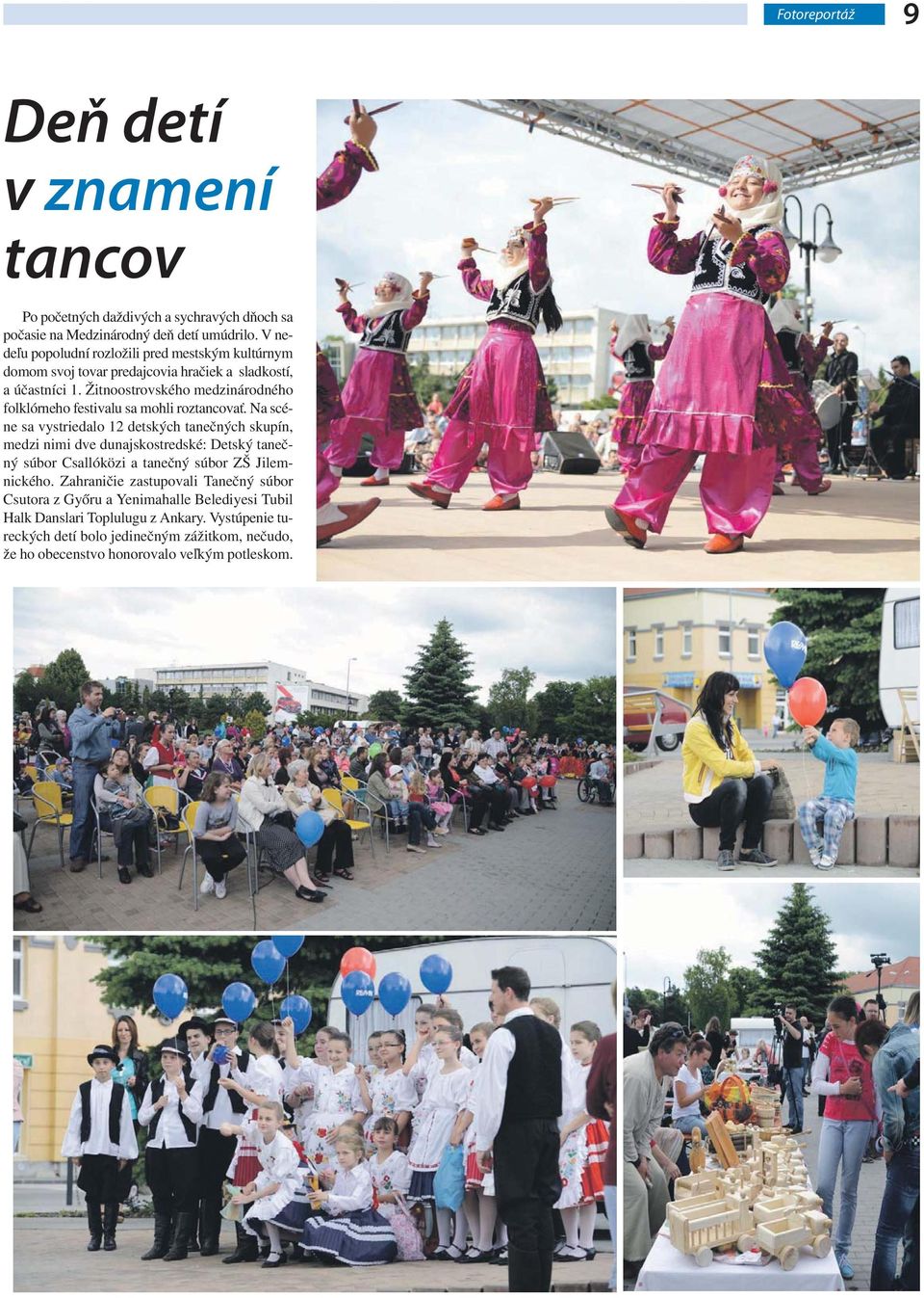 Žitnoostrovského medzinárodného folklórneho festivalu sa mohli roztancovať.