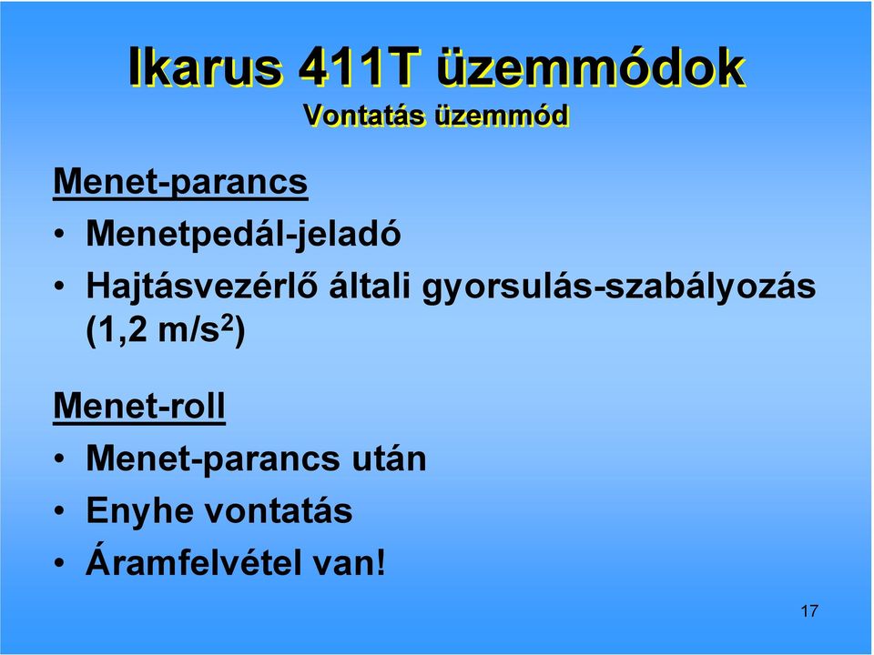 Hajtásvezérlı általi gyorsulás-szabályozás (1,2