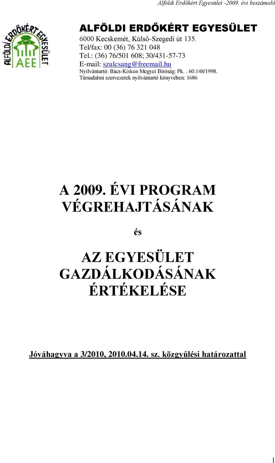 hu Nyilvántartó: Bács-Kiskun Megyei Bíróság: Pk.. 60.148/1998.