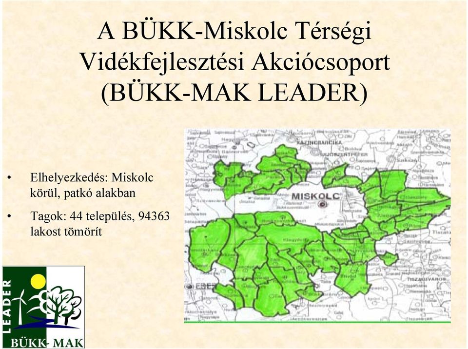 (BÜKK-MAK LEADER) Elhelyezkedés: