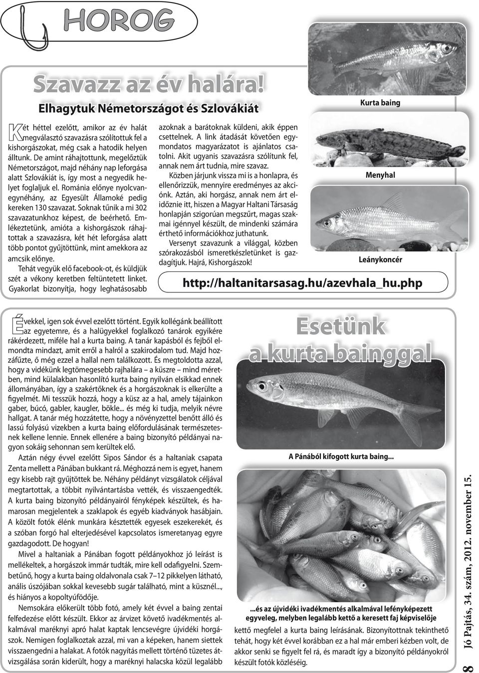 Románia előnye nyolcvanegynéhány, az Egyesült Államoké pedig kereken 130 szavazat. Soknak tűnik a mi 302 szavazatunkhoz képest, de beérhető.