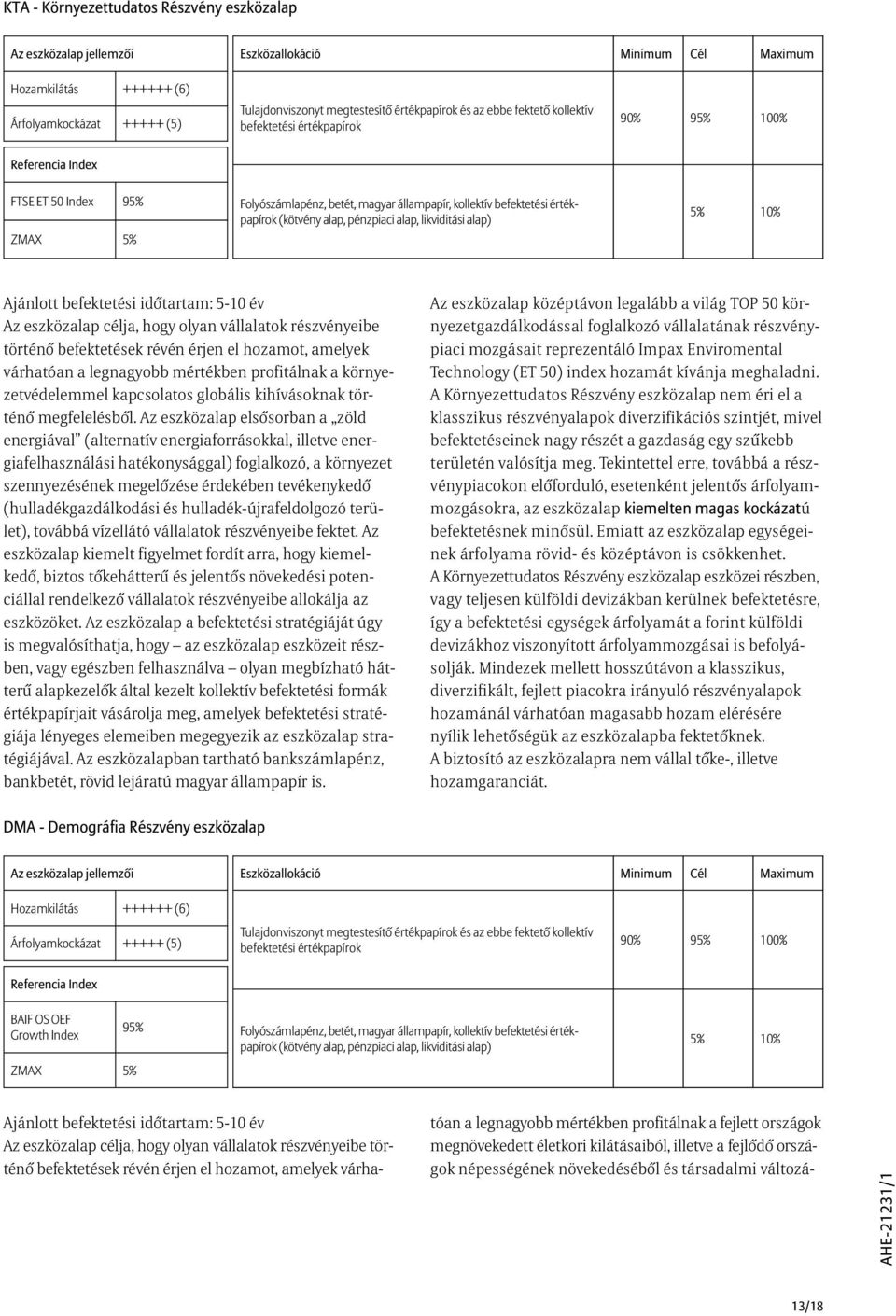 legnagyobb mértékben profitálnak a környezetvédelemmel kapcsolatos globális kihívásoknak történõ megfelelésbõl.
