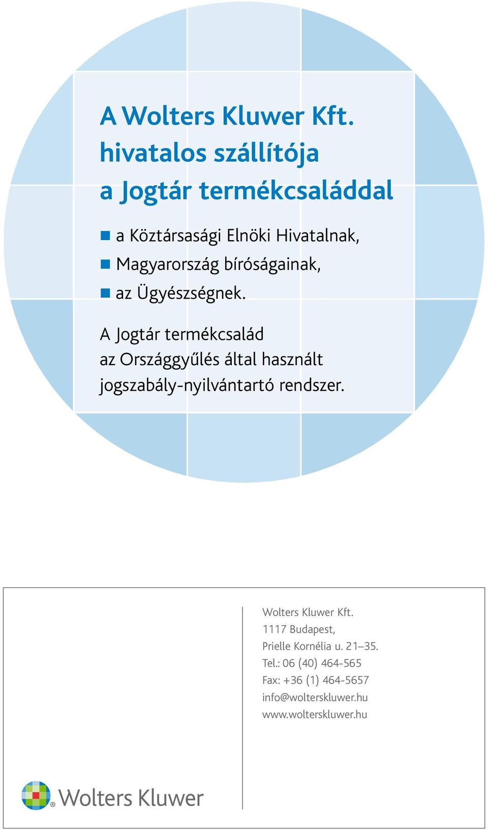 bíróságainak, n az Ügyészségnek.