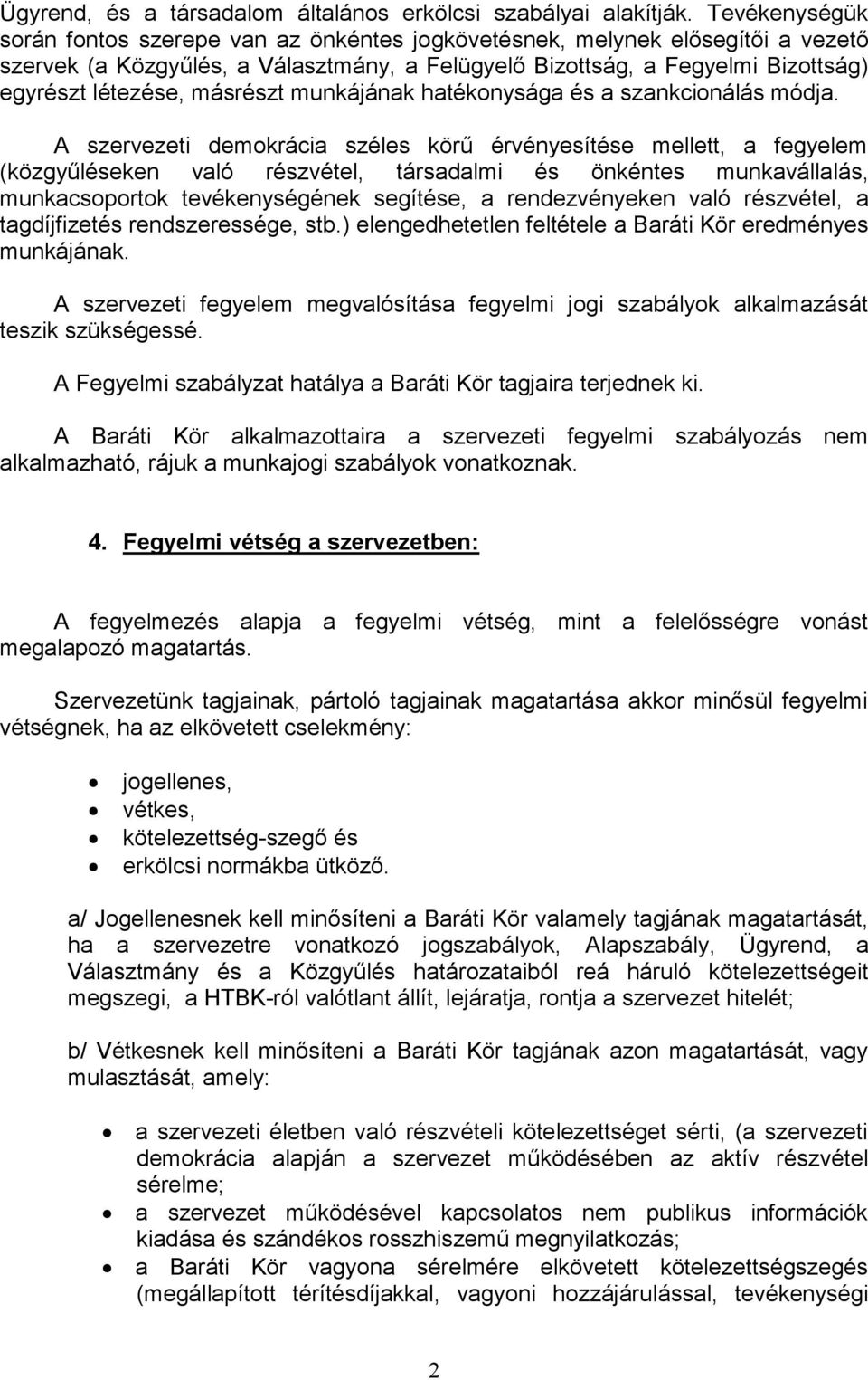 másrészt munkájának hatékonysága és a szankcionálás módja.