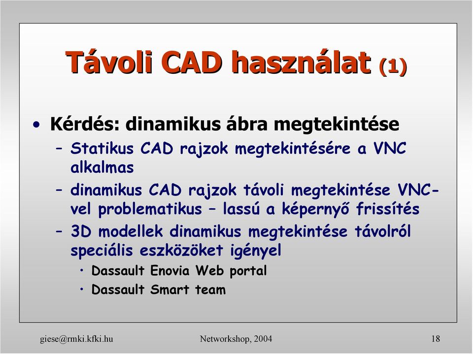 problematikus lassú a képernyő frissítés 3D modellek dinamikus megtekintése távolról