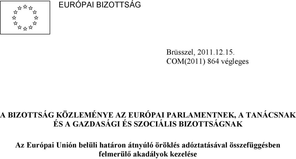 PARLAMENTNEK, A TANÁCSNAK ÉS A GAZDASÁGI ÉS SZOCIÁLIS BIZOTTSÁGNAK