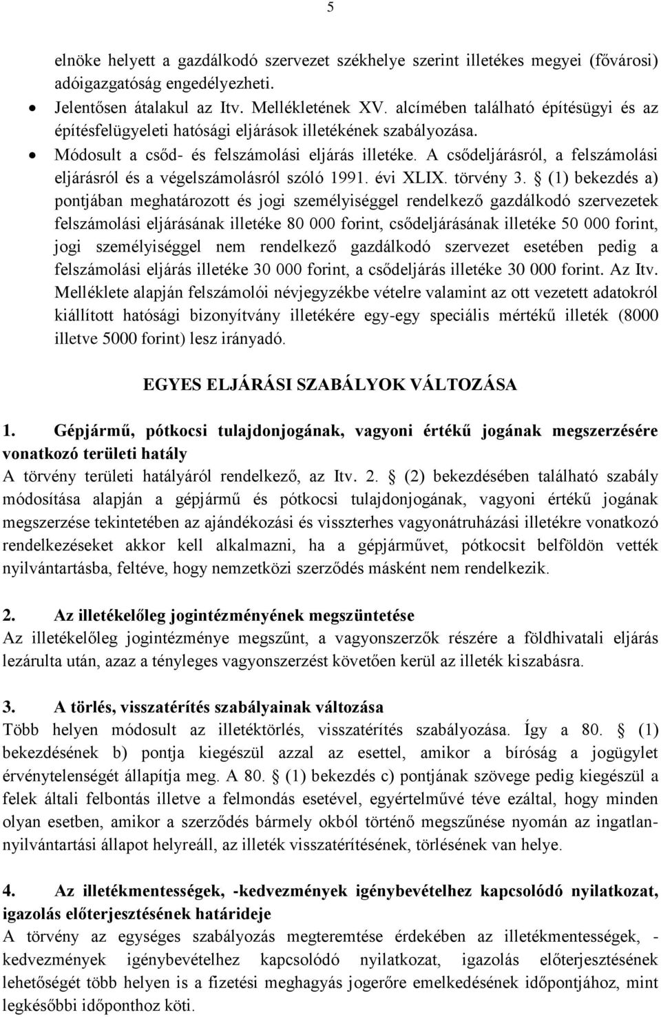 A csődeljárásról, a felszámolási eljárásról és a végelszámolásról szóló 1991. évi XLIX. törvény 3.