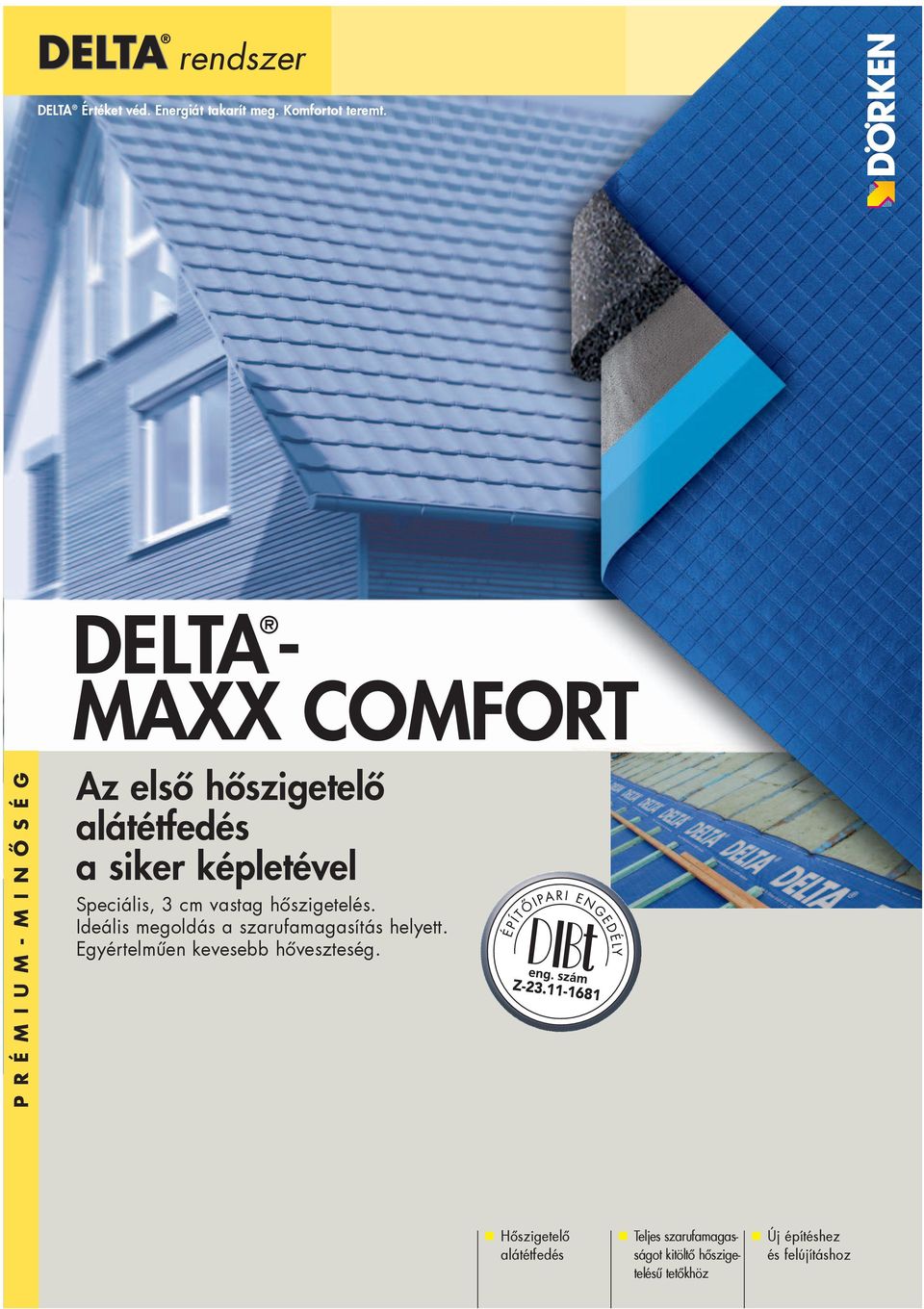 vastag hõszigetelés. Ideális megoldás a szarufamagasítás helyett.