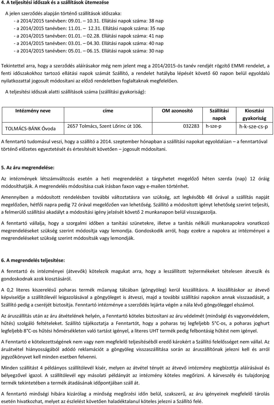 05.01. 06.15. Ell 30 nap - nyilatkozattal jogosult ani a.