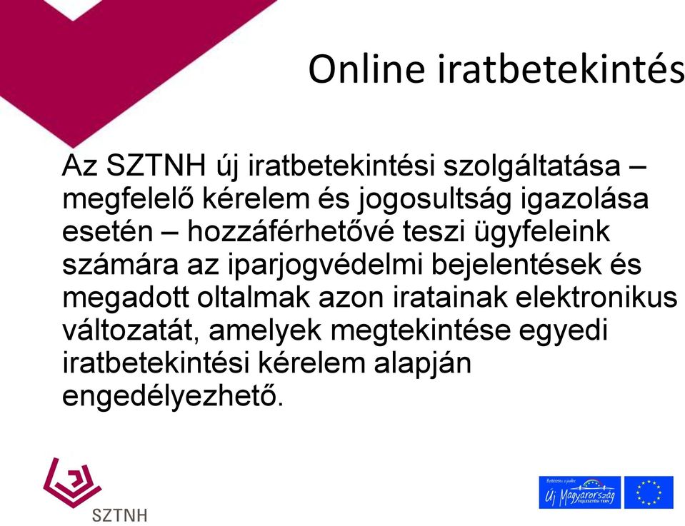 az iparjogvédelmi bejelentések és megadott oltalmak azon iratainak elektronikus