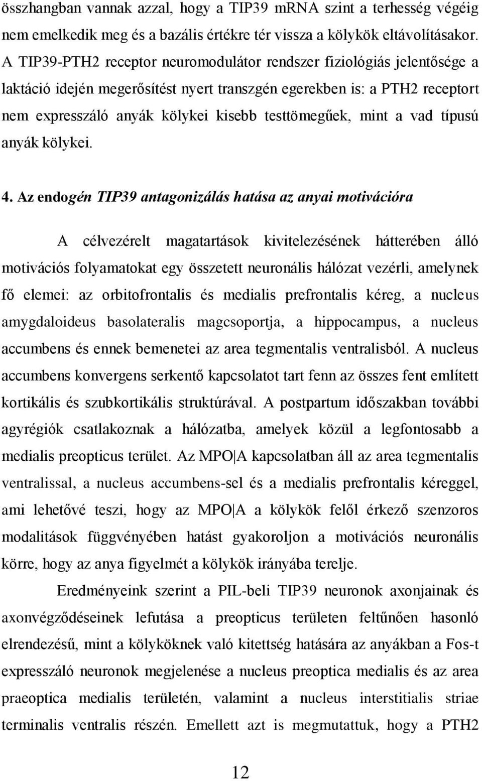 mint a vad típusú anyák kölykei. 4.