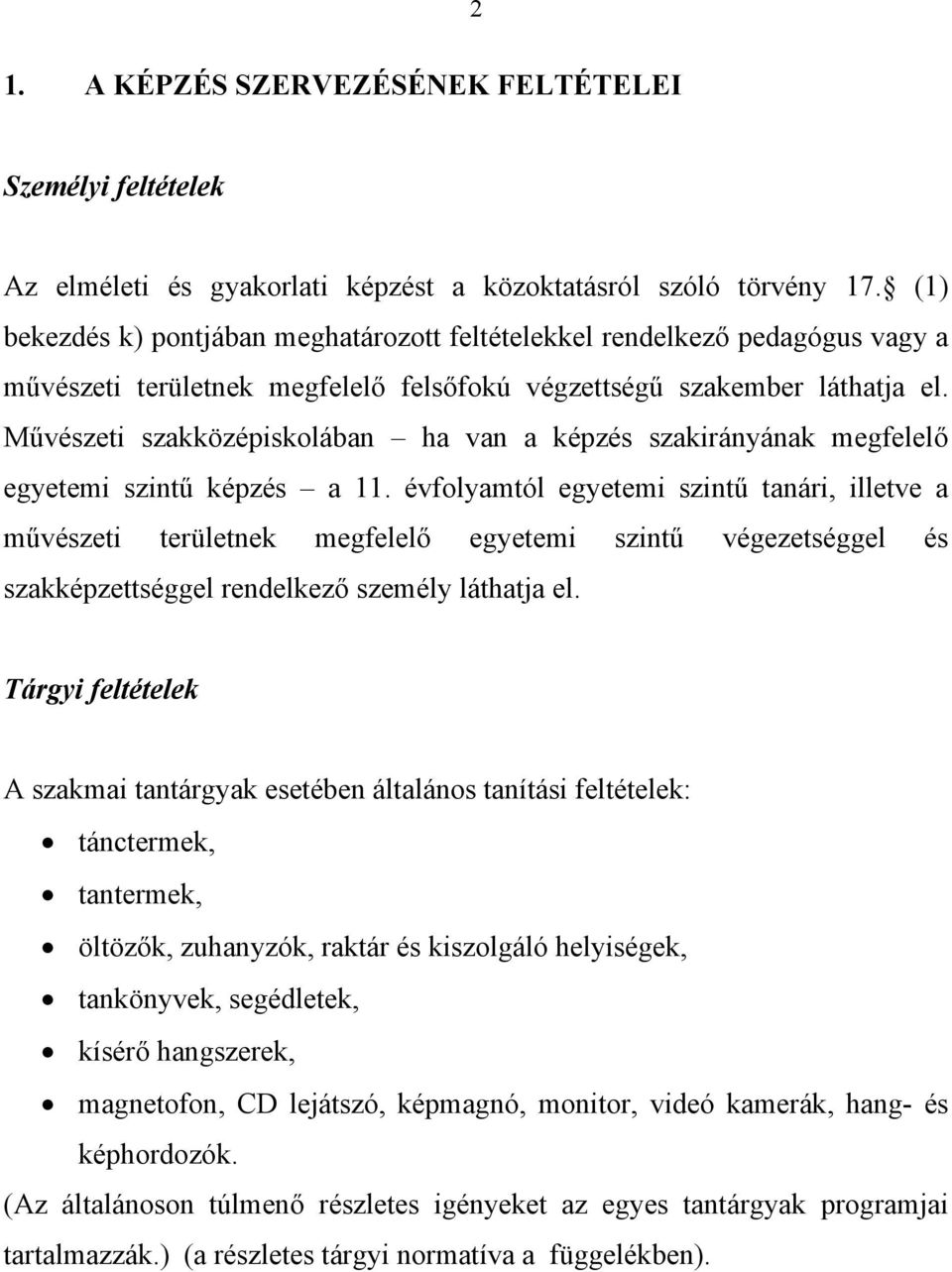 Művészeti szakközépiskolában ha van a képzés szakirányának megfelelő egyetemi szintű képzés a 11.