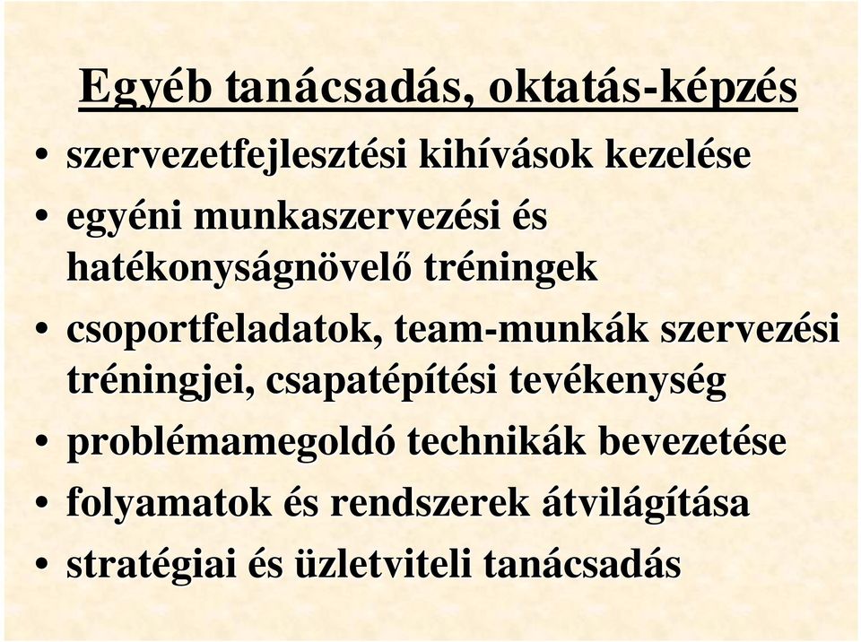 szervezési si tréningjei ningjei, csapatépítési si tevékenys kenység problémamegold