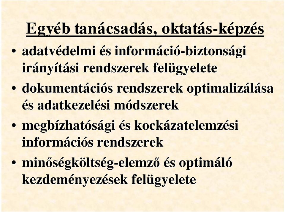 adatkezelési módszerek megbízhat zhatósági és kockázatelemz zatelemzési informáci